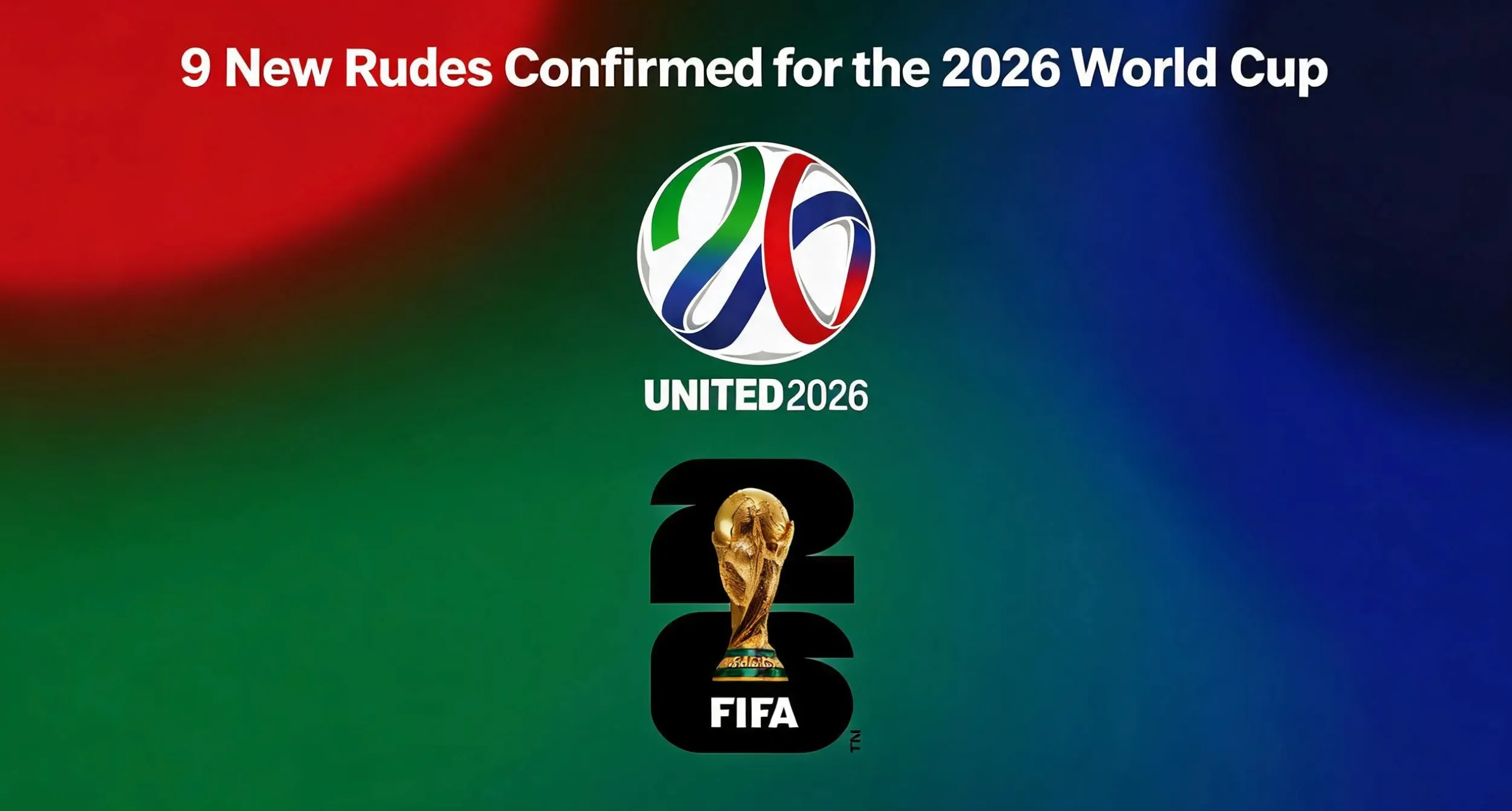 2026ワールドカップの9つの新ルール。驚きの内容が満載！